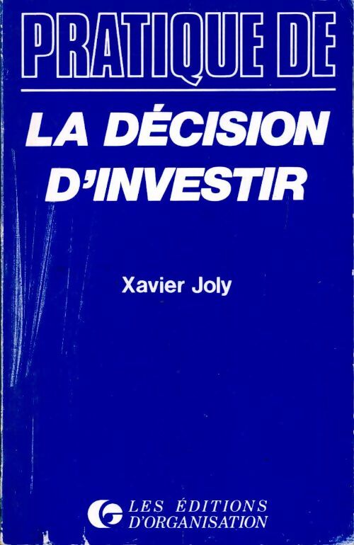 La décision d'investir - Xavier Joly -  Pratique de - Livre