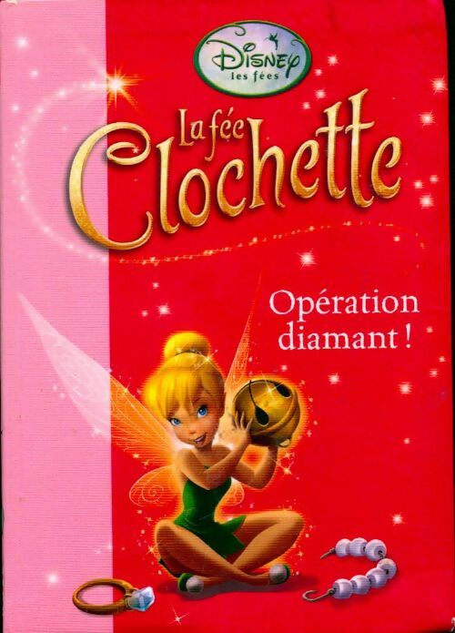Livrenpoche : La fée clochette Tome VIII : Opération diamant ! - Disney - Livre