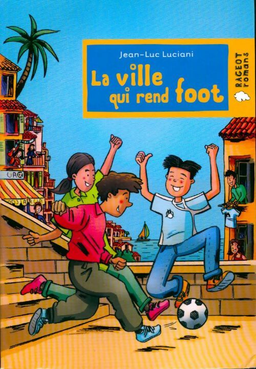 Livrenpoche : La ville qui rend foo - Jean-Luc Luciani - Livre