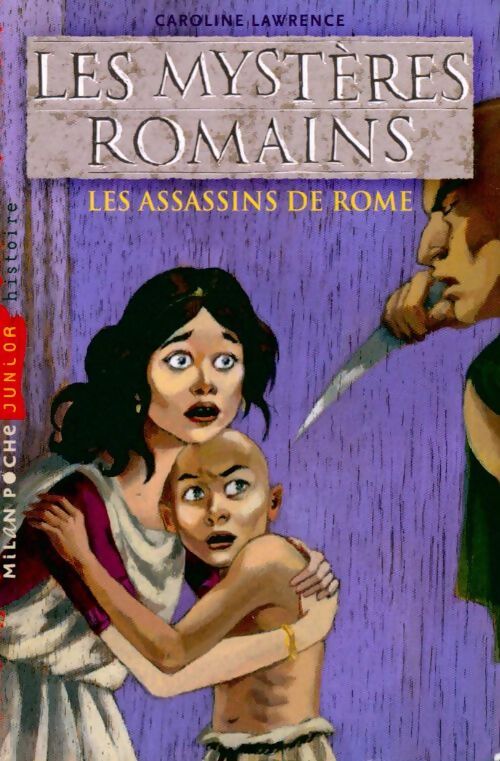 Les mystères romains Tome IV : Les assassins de Rome - Caroline Lawrence - Livre