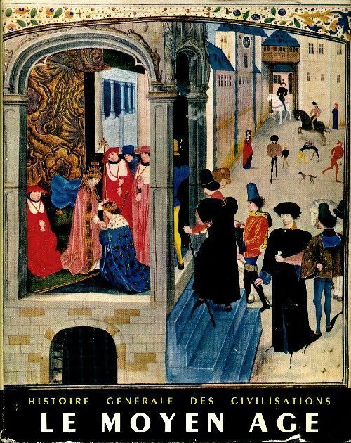 Livrenpoche : Histoire générale des civilisations Tome III : Le Moyen-Âge - Maurice Crouzet - Livre