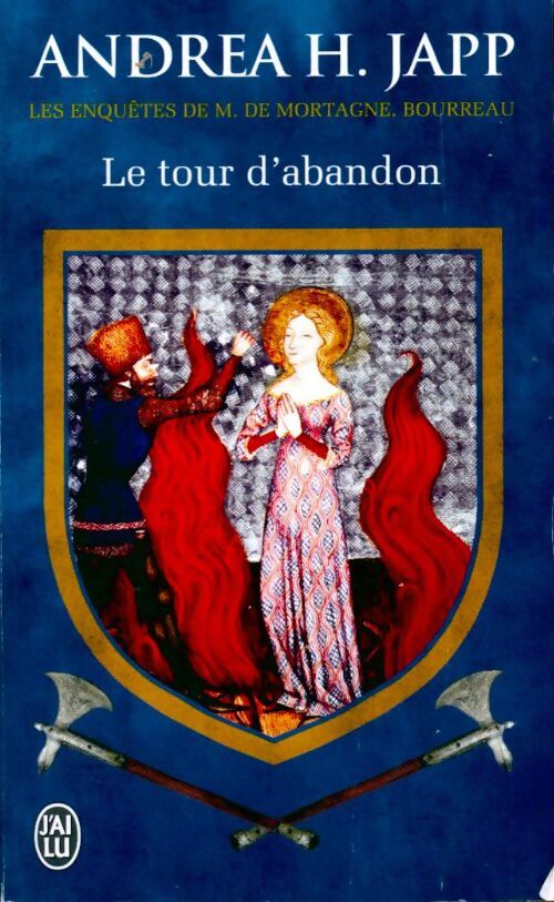 Livrenpoche : Les enquêtes de M. de Mortagne, bourreau Tome III : Le tour d'abandon - Andréa H. Japp - Livre