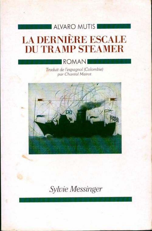 La Dernière Escale du tramp steamer - Alvaro Mutis - Livre