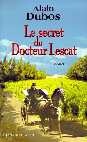 Livrenpoche : Le secret du Docteur Lescat - Alain Dubos - Livre