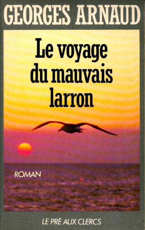 Livrenpoche : Le voyage du mauvais larron - Georges Arnaud - Livre