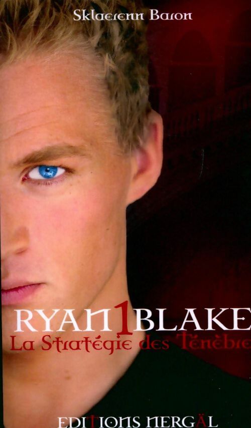Livrenpoche : Ryan blake Tome I : La stratégie des ténèbres - Sklaerenn Baron - Livre