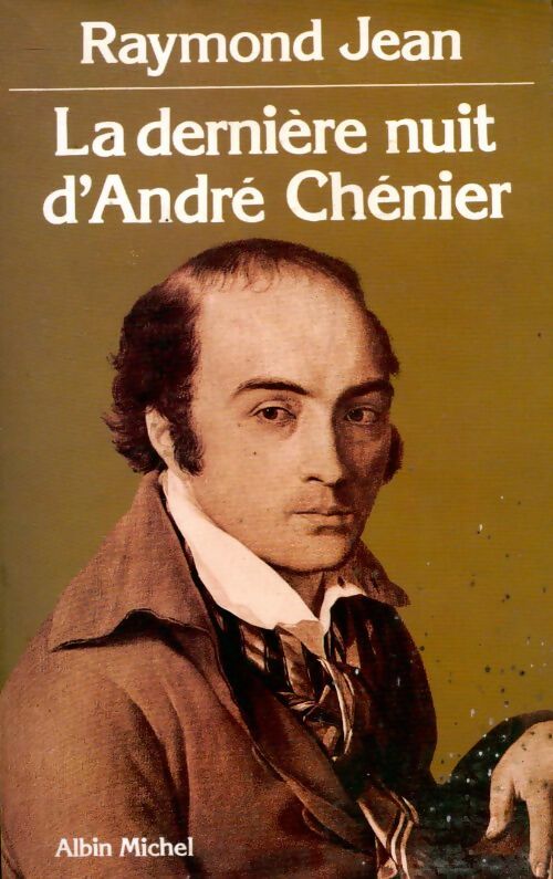 Livrenpoche : La dernière nuit d'André Chénier - Raymond Jean - Livre