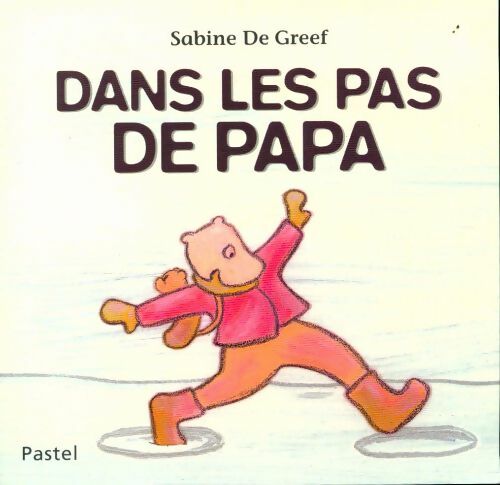 Livrenpoche : Dans les pas de papa - Sabine De Greef - Livre