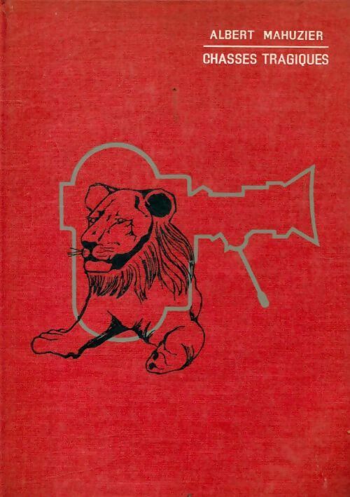Livrenpoche : Chasses tragiques - Albert Mahuzier - Livre