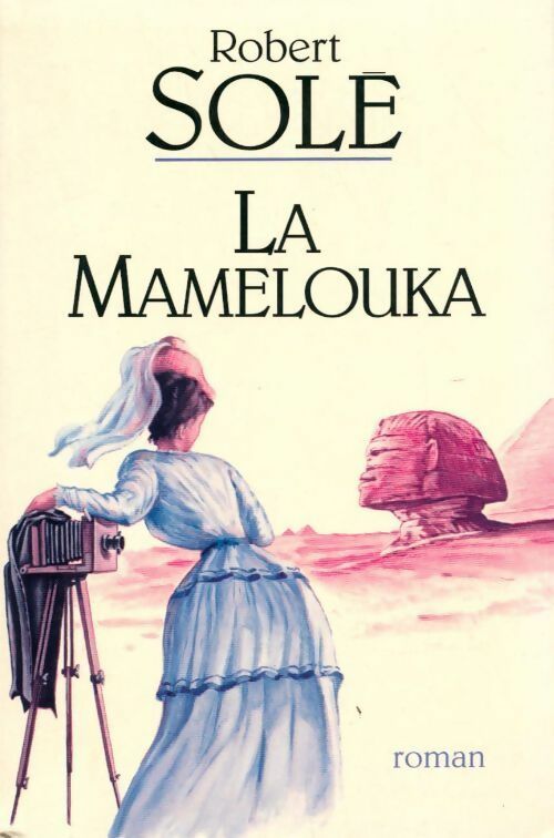 La Mamelouka - Robert Solé -  Le Grand Livre du Mois GF - Livre