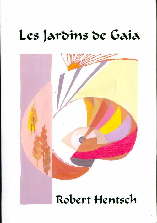 Livrenpoche : Les jardins de Gaia - Robert Hentsch - Livre