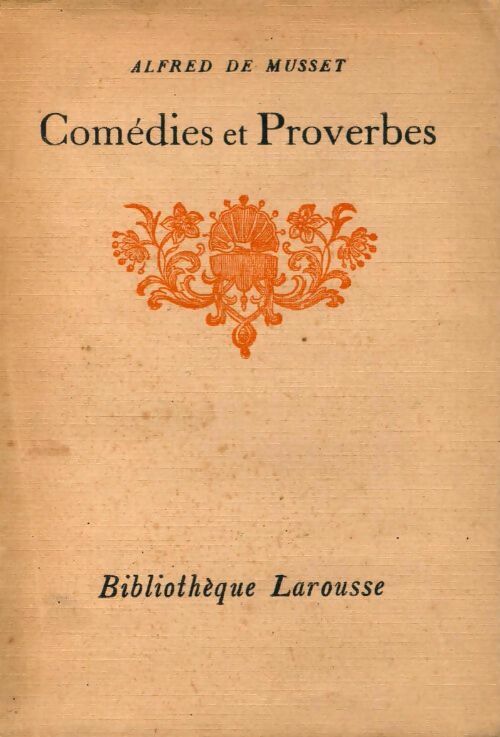 Comédies et proverbes Tome III - Alfred De Musset -  Bibliothèque Larousse - Livre