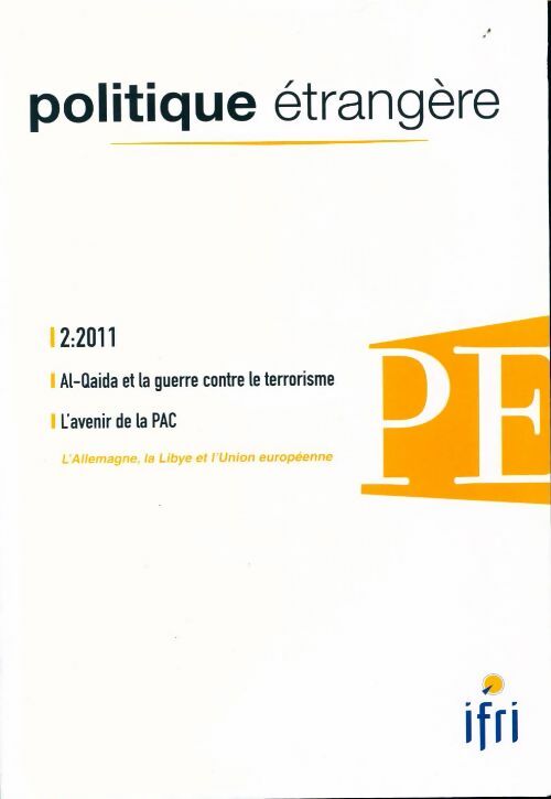 Livrenpoche : Politique étrangère n°2:2011 : Al-Qaida et la guerre contre le terrorisme - Collectif - Livre