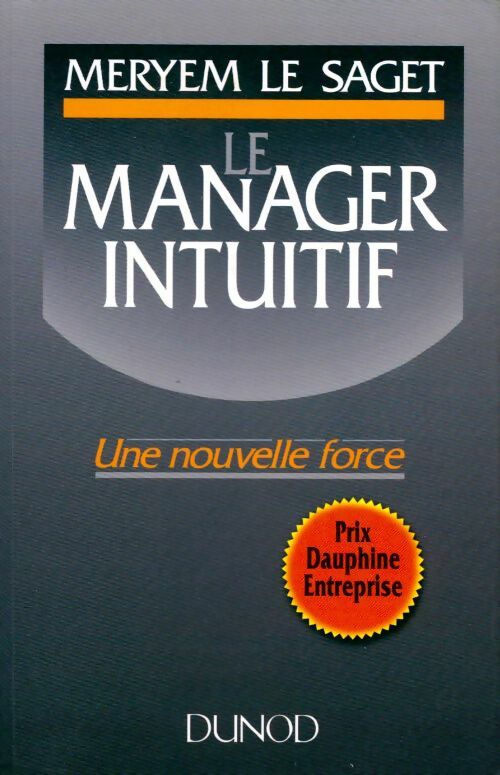 Livrenpoche : Le manager intuitif. Une nouvelle force - Meryem Le Saget - Livre