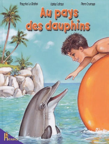 Livrenpoche : Au pays des dauphins - Françoise Le Gloahec - Livre