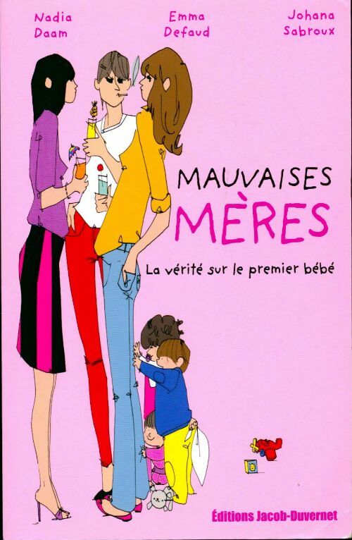 Livrenpoche : Mauvaises mères. La vérité sur le premier bébé - Nadia Daam - Livre
