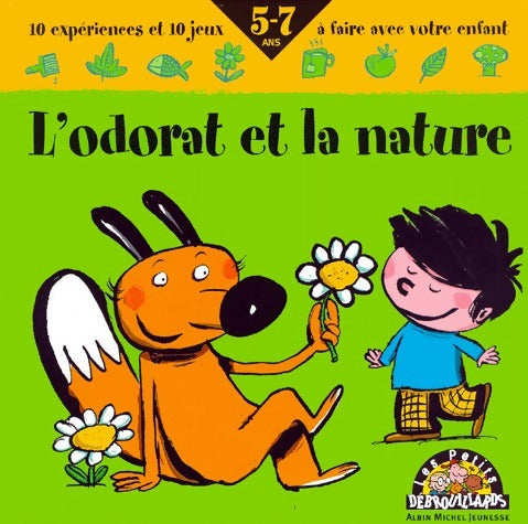 L'odorat et la nature - Frédéric Bénaglia -  Les petits débrouillards - Livre