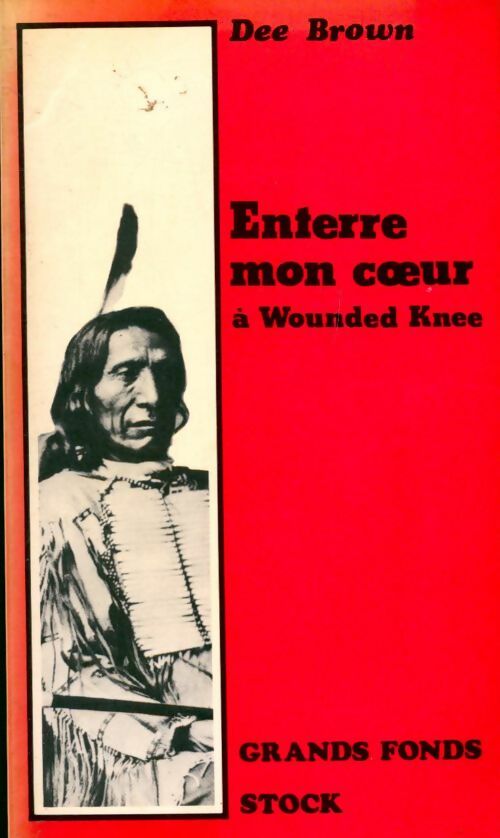 Livrenpoche : Enterre mon coeur à Wounded Knee - Dee Brown - Livre