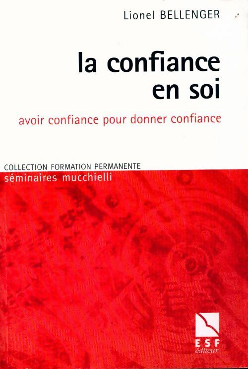 Livrenpoche : La confiance en soi - Lionel Bellenger - Livre