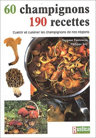 Livrenpoche : 60 champignons, 190 recettes - Suzanne Fonteneau - Livre