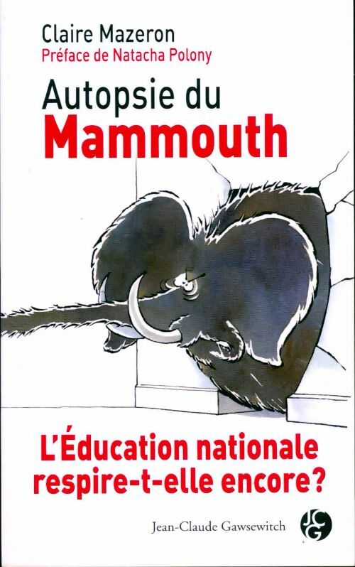 Livrenpoche : Autopsie du mammouth. L'éducation nationale respire-t-elle encore ? - Claire Mazeron - Livre