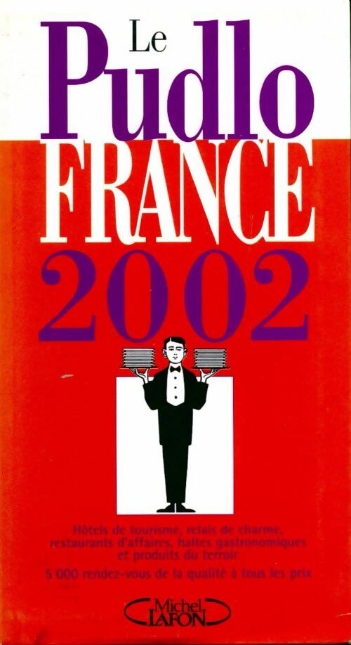 Le Pudlo France 2002 - Gilles Pudlowski -  Michel Lafon GF - Livre