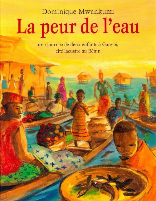 Livrenpoche : La peur de l'eau - Dominique Mwankumi - Livre