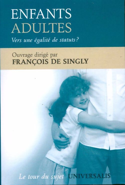 Enfants adultes : vers une égalité de statuts ? - François De Singly - Livre