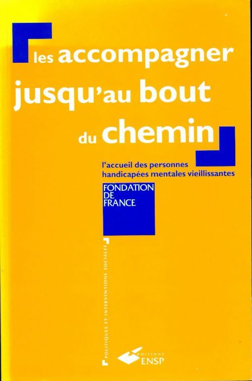 Les accompagner jusqu'au bout du chemin - Fondation De France - Livre