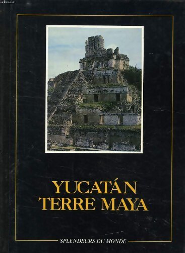 Yucatan, terre maya - Collectif - Livre