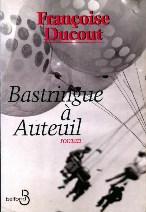 Livrenpoche : Bastringue à Auteuil - Françoise Ducout - Livre