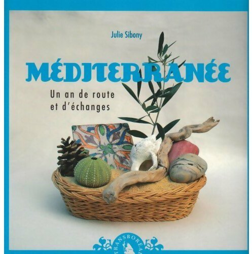 Livrenpoche : Méditerranée. Un an de route et d'échanges - Julie Sibony - Livre