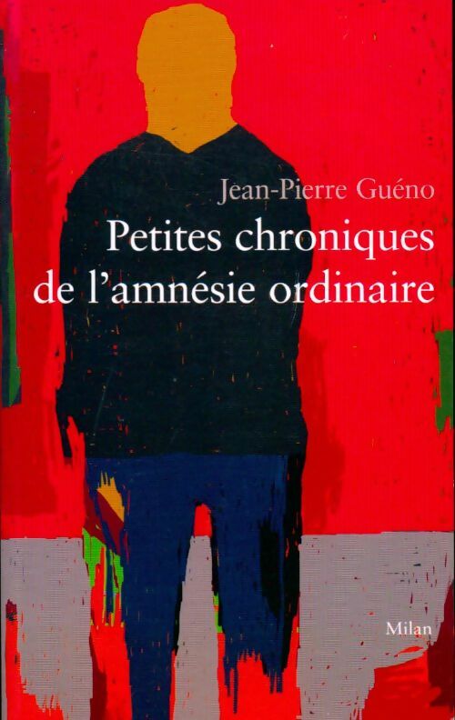 Livrenpoche : Petites chroniques de l'amnésie ordinaire - Jean-Pierre Guéno - Livre