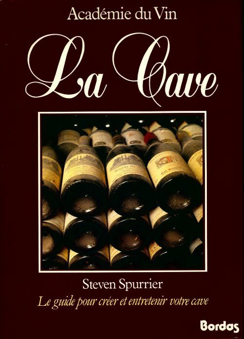 Livrenpoche : La cave. Le guide pour créer et entretenir votre cave - Steven Spurrier - Livre