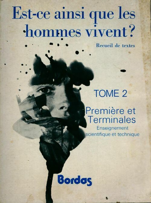 Livrenpoche : Est-ce ainsi que les hommes vivent ? Tome II : Premières et Terminales scientifiques et techniques - Collectif - Livre