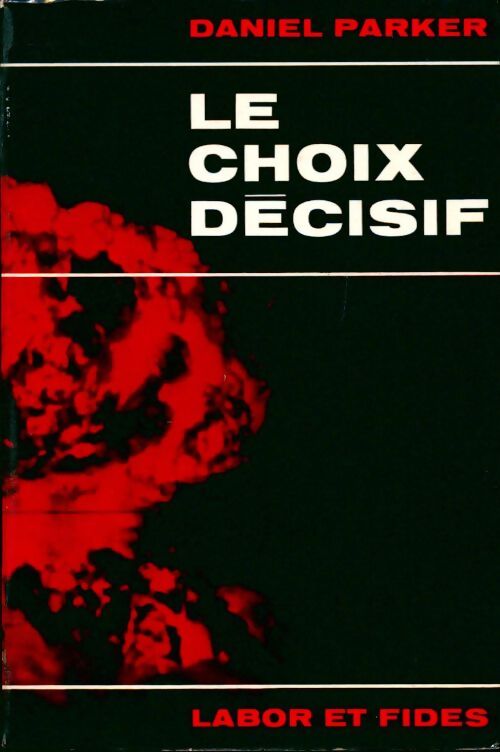 Livrenpoche : Le choix décisif - Daniel Parker - Livre