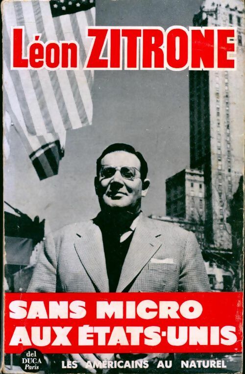 Livrenpoche : Sans micro aux Etats-Unis. Les américains au naturel - Léon Zitrone - Livre