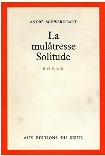 Livrenpoche : La Mulâtresse Solitude - André Schwarz-Bart - Livre