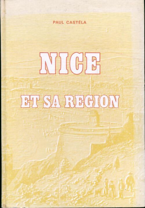 Livrenpoche : Nice et sa région - Paul Castela - Livre