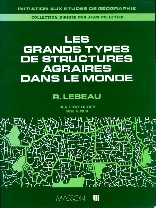 Livrenpoche : Les grands types de structures agraires dans le monde - René Lebeau - Livre