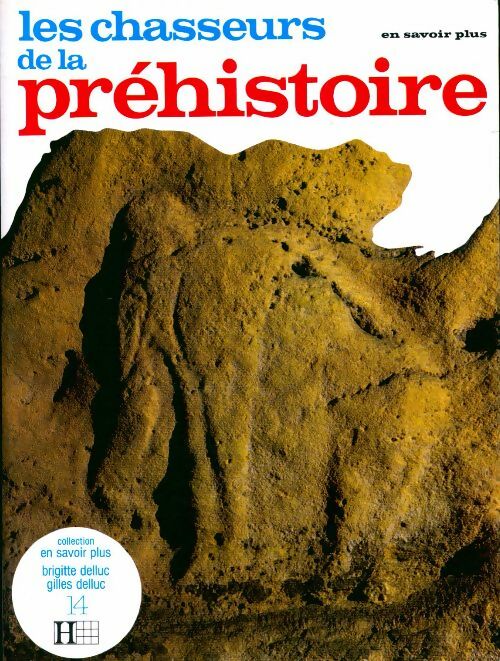 Livrenpoche : Les chasseurs de la préhistoire - Brigitte Delluc - Livre