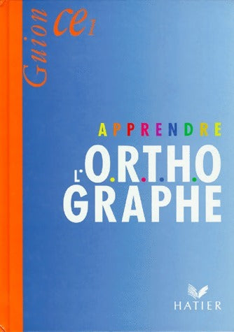 Livrenpoche : Apprendre l'O.R.T.H. CE1 - Jean Guion - Livre