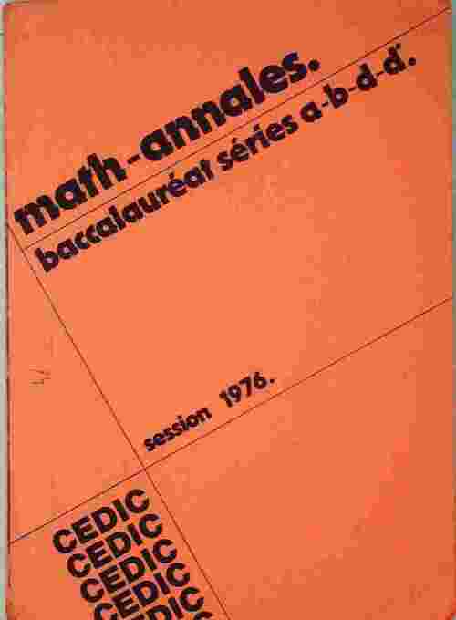 Livrenpoche : Math-annales. Baccalauréat séries A-B-D-D' 1976 - Collectif - Livre