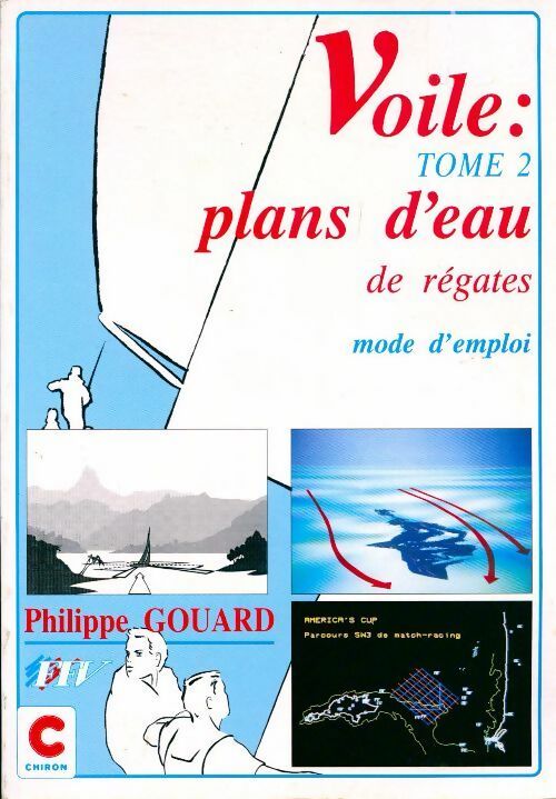 Livrenpoche : Voile Tome II : plans d'eau. Mode d'emploi - Philippe Gouard - Livre