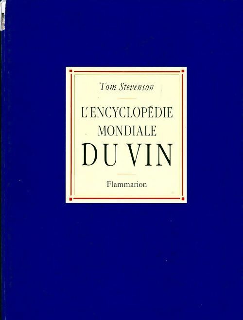 L'encyclopédie mondiale du vin - Tom Stevenson -  Flammarion GF - Livre