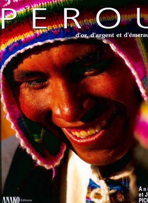 Livrenpoche : Pérou d'or d'argent et d'émeraude - Annie Pichon - Livre