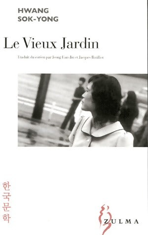 Livrenpoche : Le vieux jardin - Hwang Sok-Yong - Livre