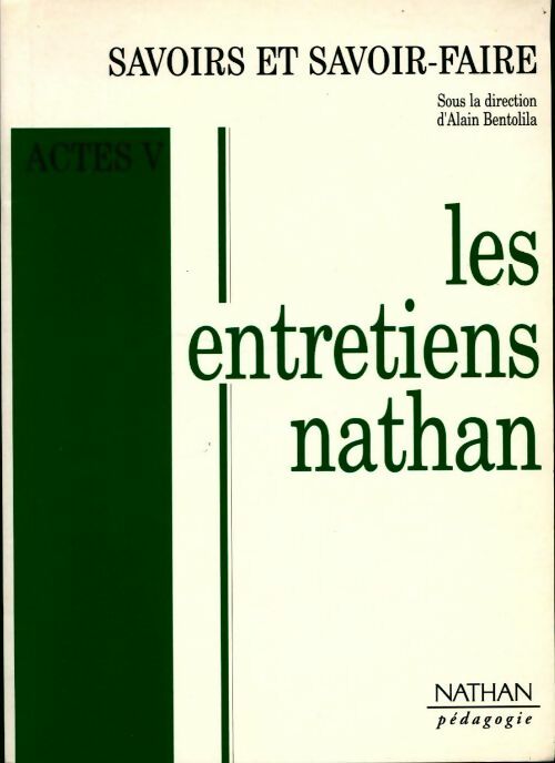 Livrenpoche : Les entretiens Nathan actes V : Savoirs et savoir-faire - Collectif - Livre