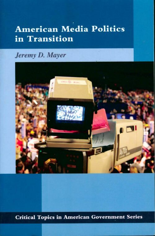 Livrenpoche : American media politics in transition - Jeremy Mayer - Livre
