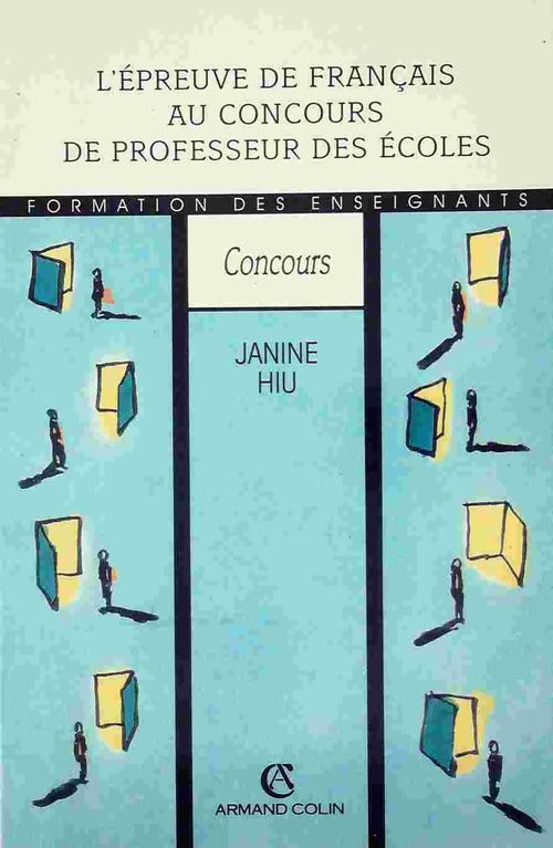 L'épreuve de français au concours de professeur des écoles - Janine Hiu -  Formation des enseignants - Livre